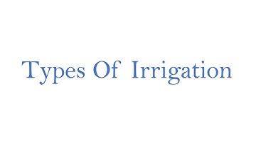 Types of Irrigation | Civil Engineering Definition| Irrigation System