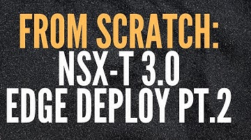 NSX-T 3.0 from Scratch (Pt. 11): Edge Deployment Pt 2