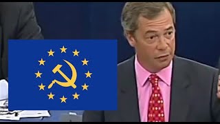 Six times I called the EU a Communist state...
