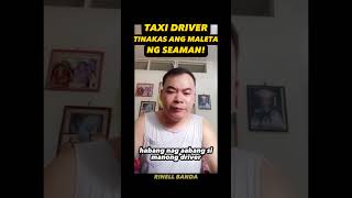 Taxi driver tinakas ang mga maleta ng isang seaman!