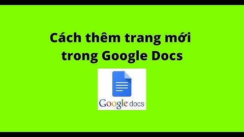Cách thêm trang mới trong Google Docs