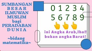 Angka Arab : Sumbangan Besar Islam bagi Peradaban Dunia.