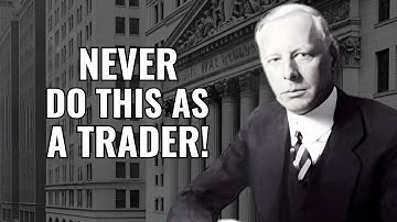 Deadly Mistakes Jesse Livermore Said Traders Must NEVER Do for Consistent Profits