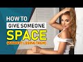 🔴 How To Give Someone Space Without Losing Them