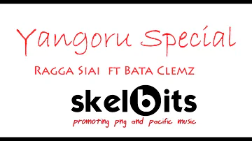 Yangoru Special - Ragga Siai  ft Bata Clemz - PNG MUSIC