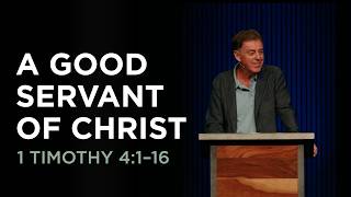 A Good Servant of Christ