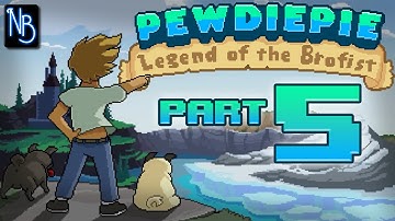 PewDiePie Legend of the Brofist Walkthrough Part 5 No Commentary