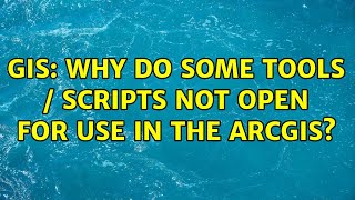 Gis Why Do Some Tools Scripts Not Open For Use In The Arcgis?