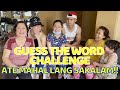 SUPER LAUGHTRIP! GUESS THE WORD NA UMABOT SA RAMBULAN WITH OWE MY LOVE FAMILY. KIRAY CELIS