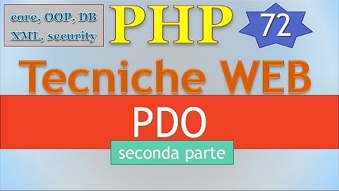 PHP 5.5 ITA 72: form e DBMS - PDO, seconda parte