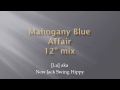 Mahogany blue  affair  12 mix