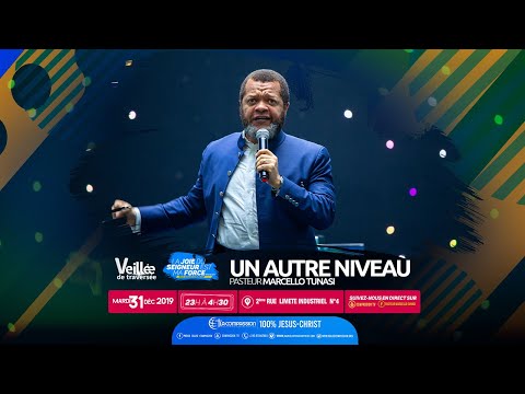 Un Autre Niveau Pasteur MARCELLO TUNASI Veillée De Traversée 2020 Eglise La Compassion 