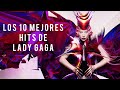 Los 10 mejores hits de Lady Gaga.