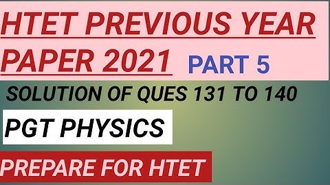 Htet pgt physics previous year paper solution 2021 | htet pgt physics solved paper|