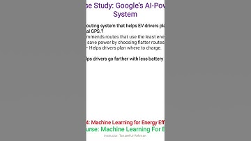 Lecture 4.5 Case Study  Google’s AI-Powered EV Routing System