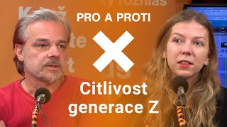 Pro a proti: Citlivost generace Z