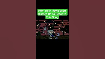 Thumbnail of POV: How Travis Scott Wanted Us To React To This Song #travisscott #meme #trend