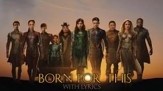 ETERNALS ✨[BORN FOR THIS] WITH LYRICS