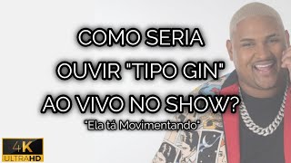 Como Seria Ouvir "TIPO GIN" Ao Vivo no Show? [MC Kevin o Chris] - 2021 - 4K