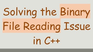 Solving the Binary File Reading Issue in C+ +