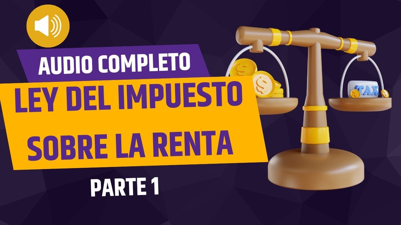 "Audio Completo Ley del impuesto sobre la renta parte 1 2023 " - YouTube