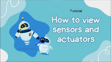 Kibotics | Tutorial: How to view sensors and actuators
