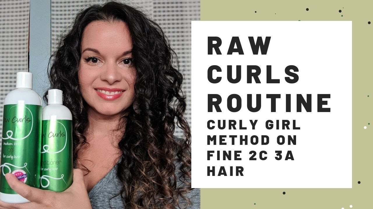Raw Curls Routine Curly Girl Method Fine 2b 2c 3a Curls Youtube 