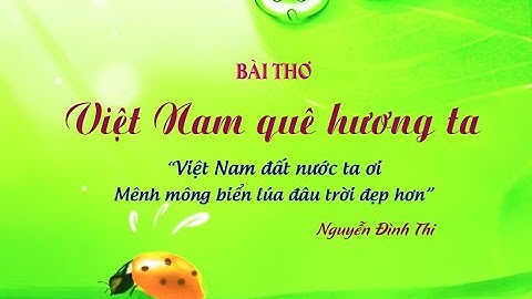 Việt Nam quê hương ta - Nguyễn Đình Thi | Đọc thơ | Ngữ văn 6 - Chân trời sáng tạo |Kênh Anh văn học
