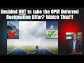 Decided NOT to Take the OPM Deferred Resignation? WATCH THIS!!!