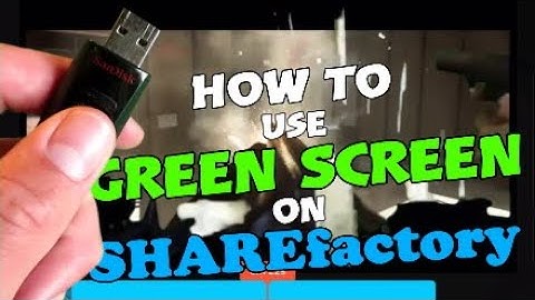 How to use Green Screen on SHAREfactory