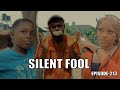 THE SILENT FOOL episode215 ( PRAIZE VICTOR COMEDY)