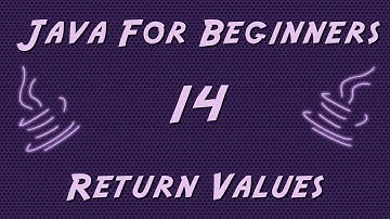 Learn Java for Beginners - 14 - Return Values