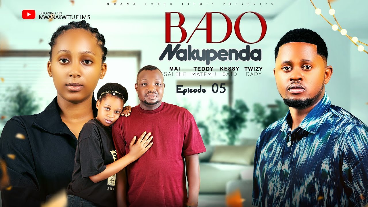 BADO NAKUPENDA 💞 LOVESTORY | EPISODE 5 #LOVE