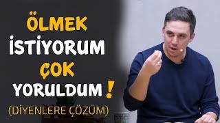 Ölmek İstiyorum Dayanacak Gücüm Kalmadı