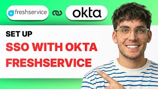 How to Set Up SSO with Okta in Freshservice [2026 Full Guide]