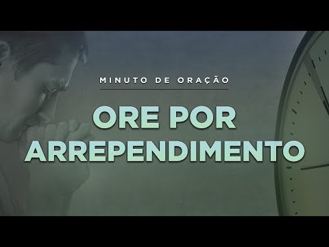 PRAYER OF REPENTANCE AND FORGIVENESS OF SINS - (Minute of Prayer) Pastor Antonio Junior