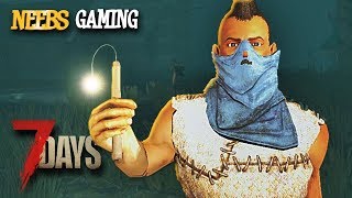 7 Days to Die - Should HE Have Dynamite?!