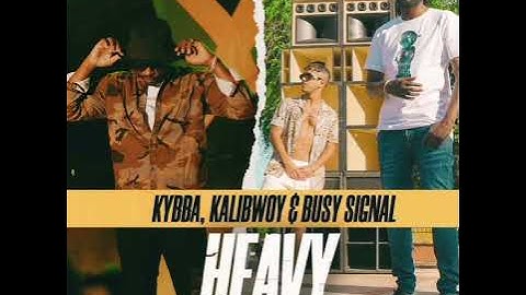 Thumbnail of Heavy ft tribal kush - Kybba, Kalibwoy y busy signal HQ