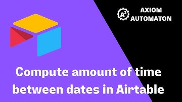 How to Calculate the Time Between Two Dates in Airtable