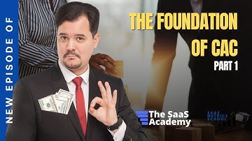 The Foundation of CAC Part 1 | SaaS Metrics School | CAC