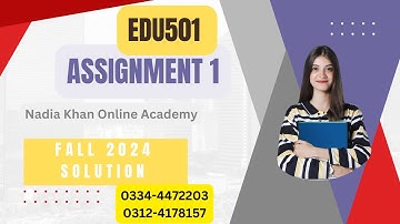 Edu 501 assignment 1 solution fall2024 ║Nadia khan online academy ║edu501 assignment 1 solution 2024