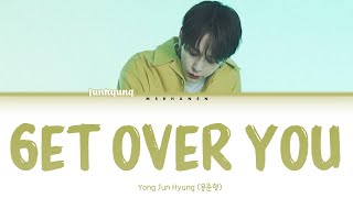 Yong Jun Hyung (용준형) - Get Over You [Han|Rom|Eng] Color Coded Lyrics