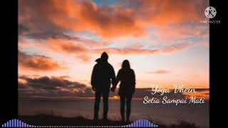 Lirik Lagu ~ Setia sampai mati (Yoga Vhein)