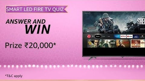 Amazon Smart LED Fire TV Quiz Answers Today | 21 September 2021