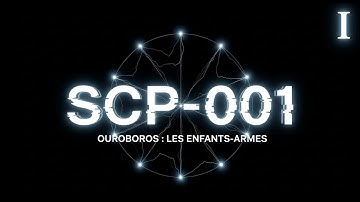 SCP-001 : Les Enfants-Armes [Ouroboros-I]