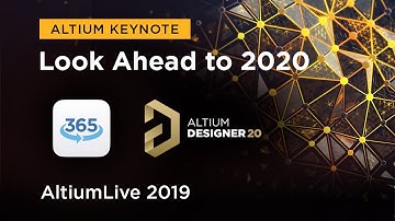 The New Altium Designer 20, Altium 365, and Looking Ahead to 2020 - AltiumLive Keynote