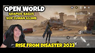 Open World Graphic Mantap Size Kecil - Rise From Disaster 2023 (Android)