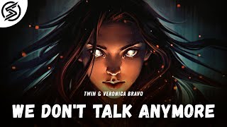 Twin, Veronica Bravo - We Don't Talk Anymore