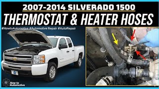 Replacing The Thermostat And Heater Hoses On A 2007-2014 Chevrolet Silverado 1500