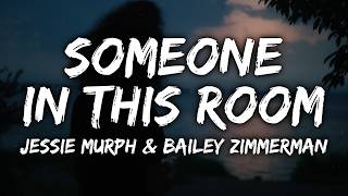 Jessie Murph & Bailey Zimmerman - Someone In This Room (Lyrics)